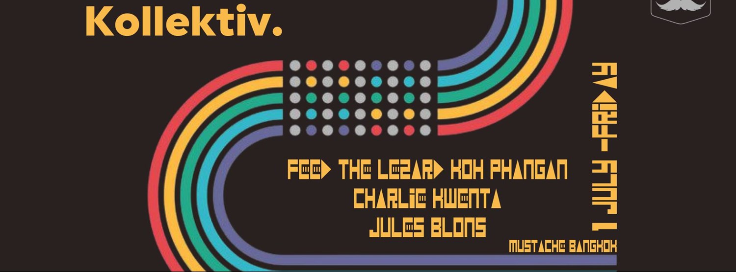 Kollektiv. Phangan X Mustache Bangkok Zipevent