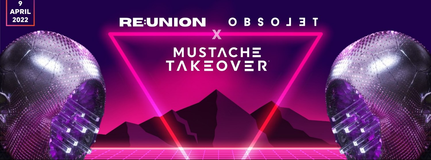 RE:UNION X MUSTACHE TAKEOVER - The Last Call Zipevent