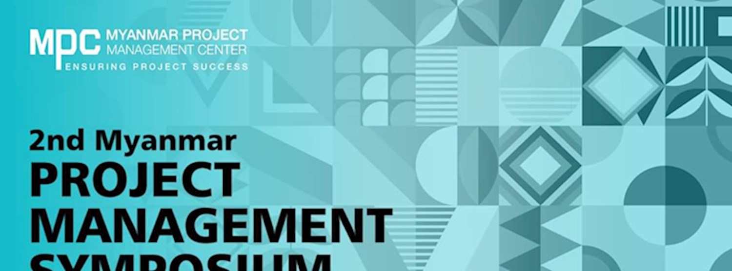 2nd Myanmar Project Management Symposium Zipevent