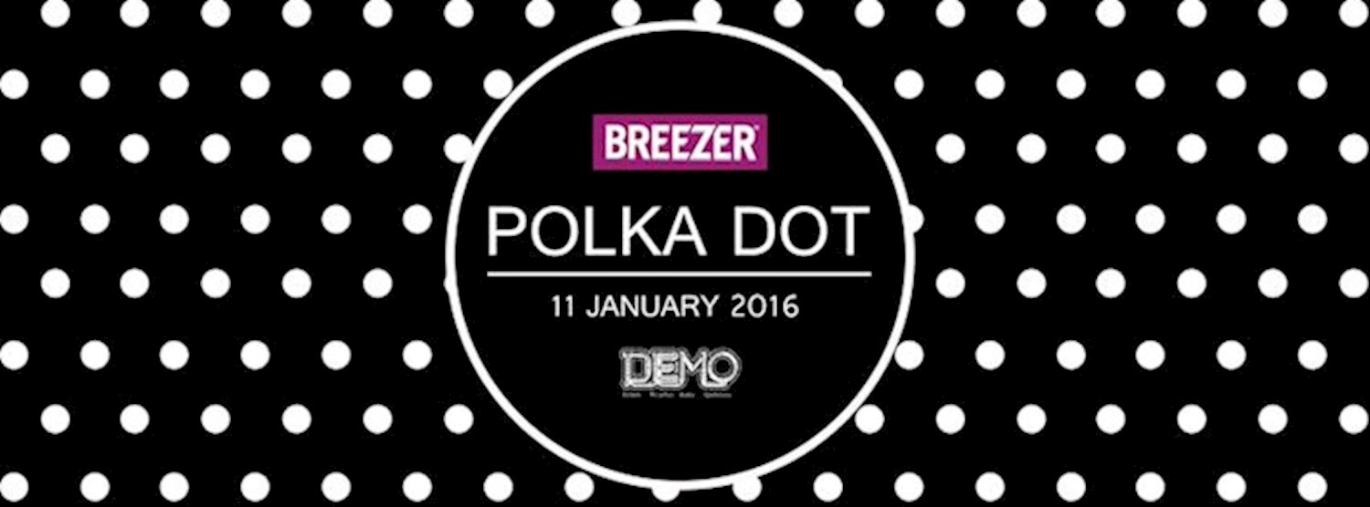 Breezer presents Polka Dot Party at DEMO Zipevent