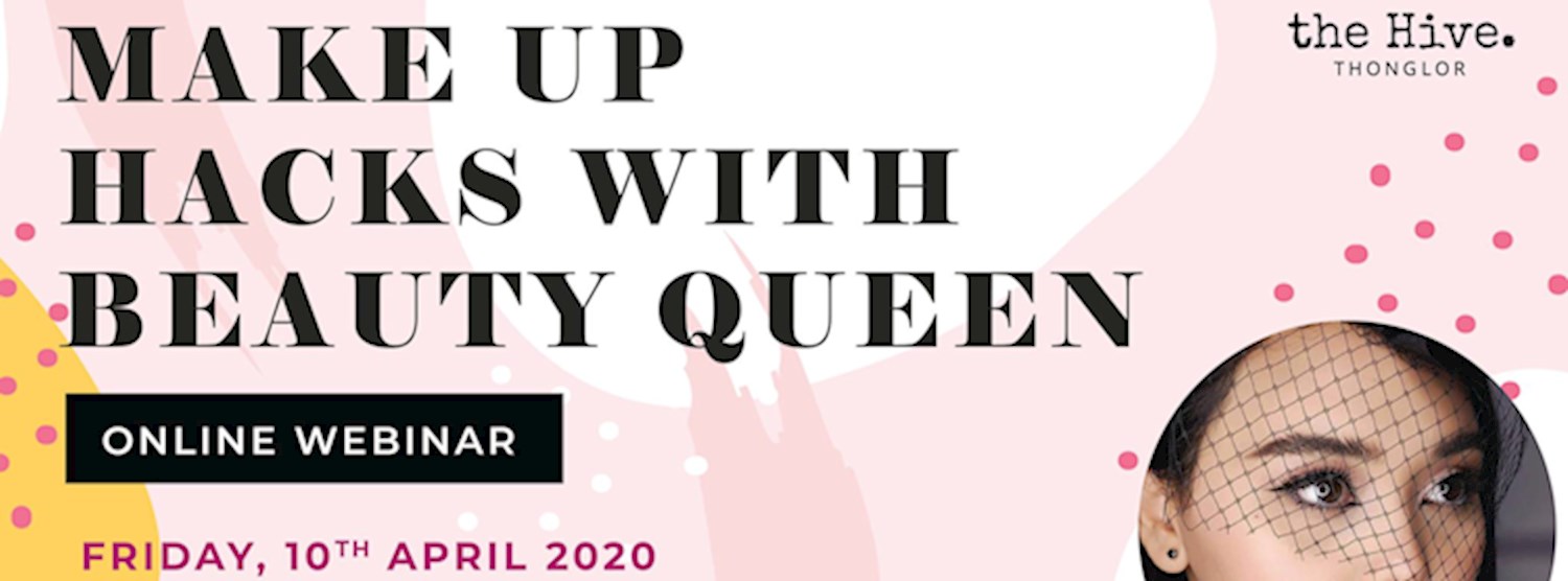 Online Webinar : Make Up Hacks with Beauty Queen Zipevent