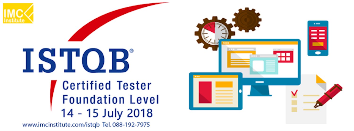 ISTQB- Certified Tester Foundation Level (CTFL) Training 14 -  15 กรกฎาคม 2018 Zipevent