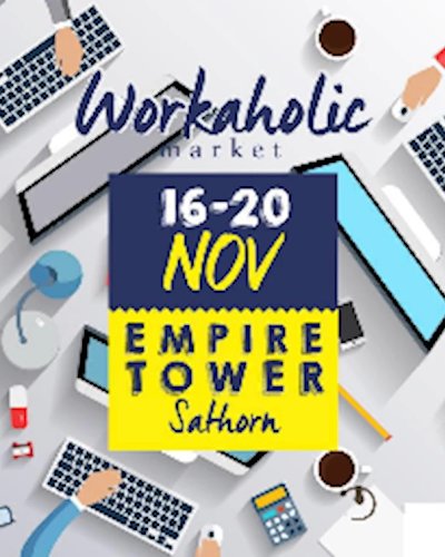 Workaholic Market @ตึก Empire Tower Sathorn Zipevent