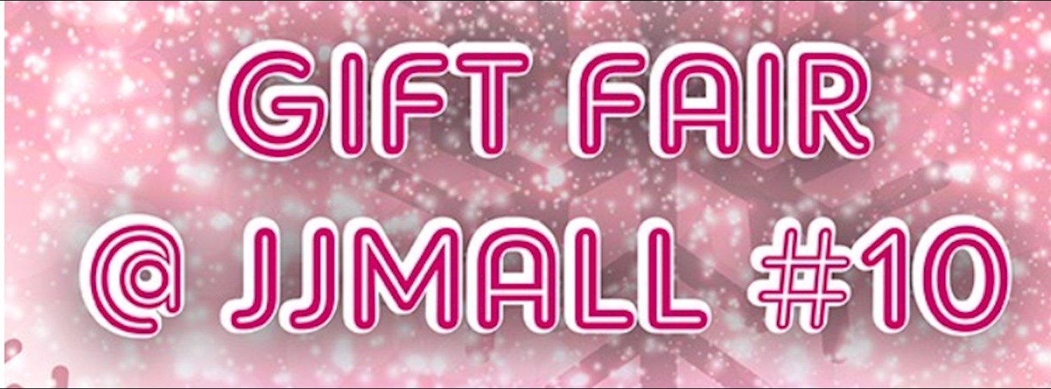 Gift Fair @ JJ Mall ครั้งที่ 10 Zipevent