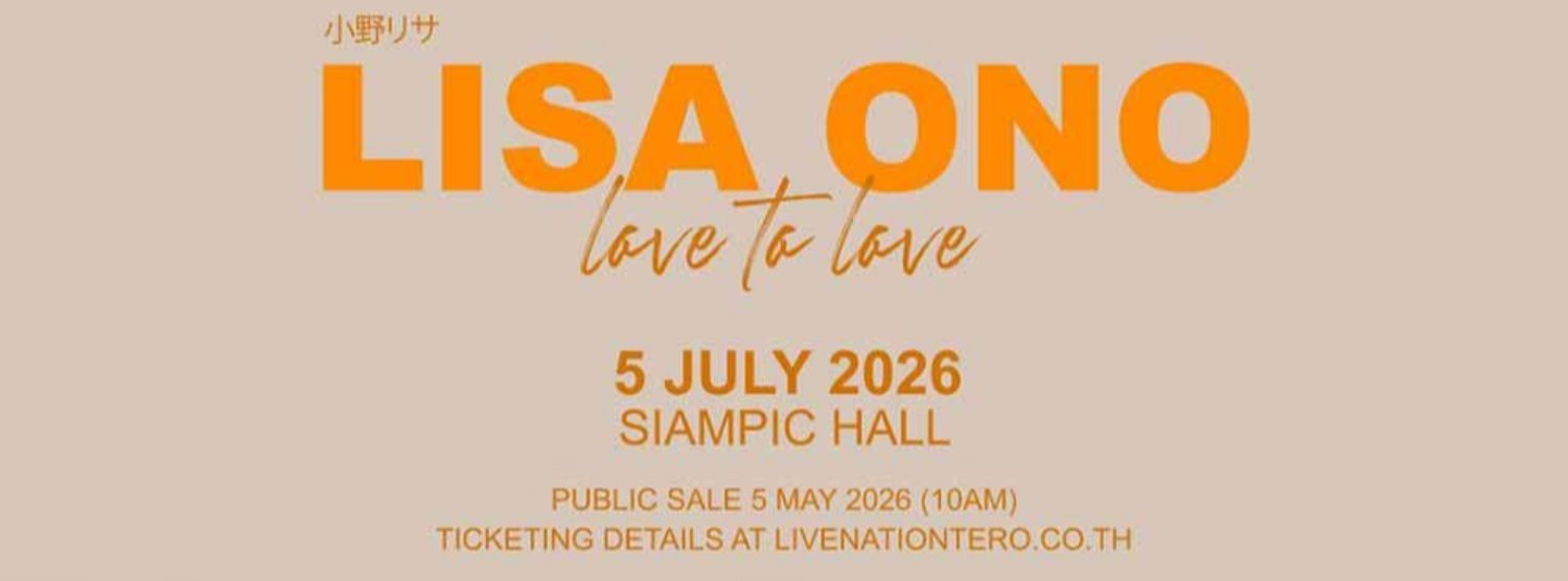 LOVE TO LOVE : LISA ONO Live in Bangkok Zipevent