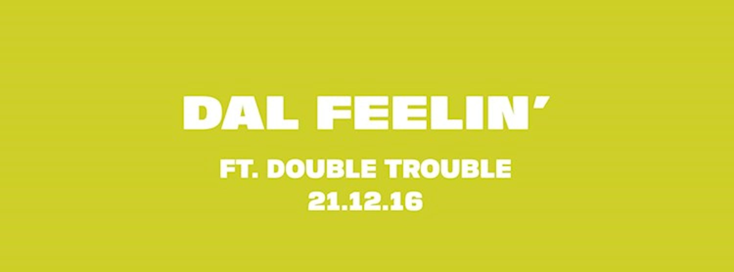 Dal Feelin' Feat. Double Trouble Zipevent