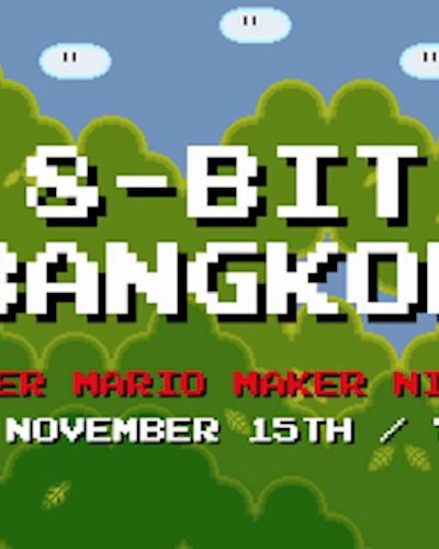 8-bit Bangkok - Super Mario Maker Night Zipevent