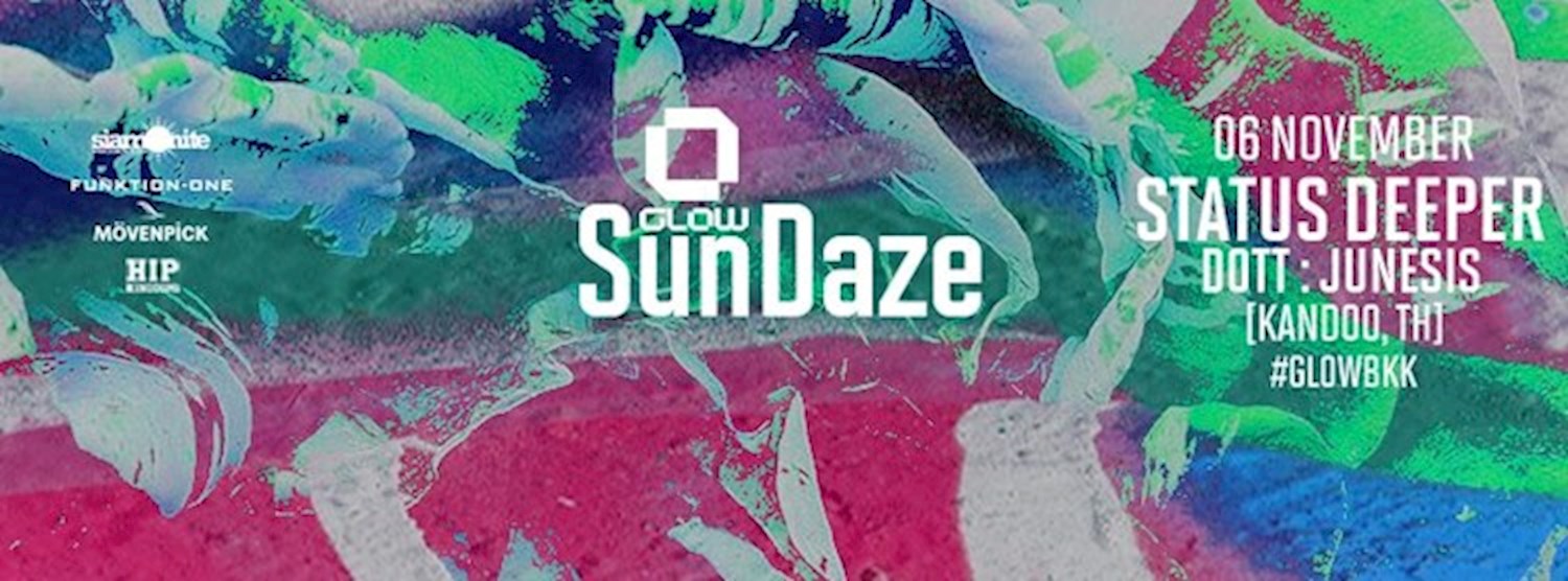 GLOW SunDaze w/ Status Deeper All Night Long - Free Entry! Zipevent