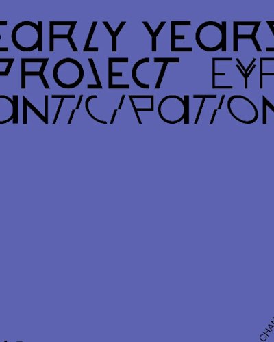 Opening: Early Years Project #2: Anticipation Zipevent
