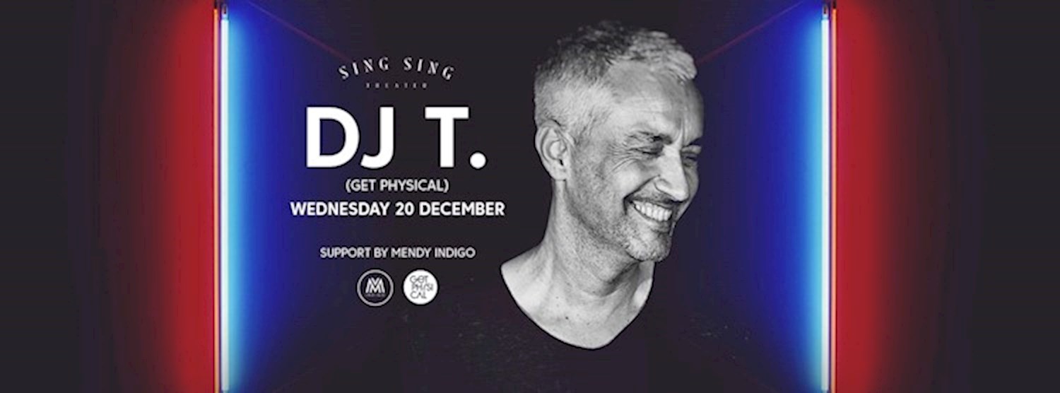 DJ T. (Get Physical) at Sing Sing Theater Zipevent
