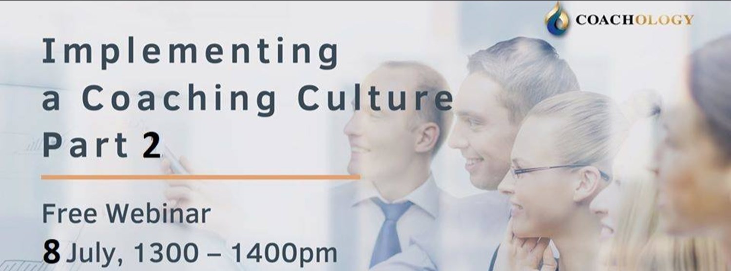 Free Webinar: Implementing a Coaching Culture Part 2 - 8th July Zipevent