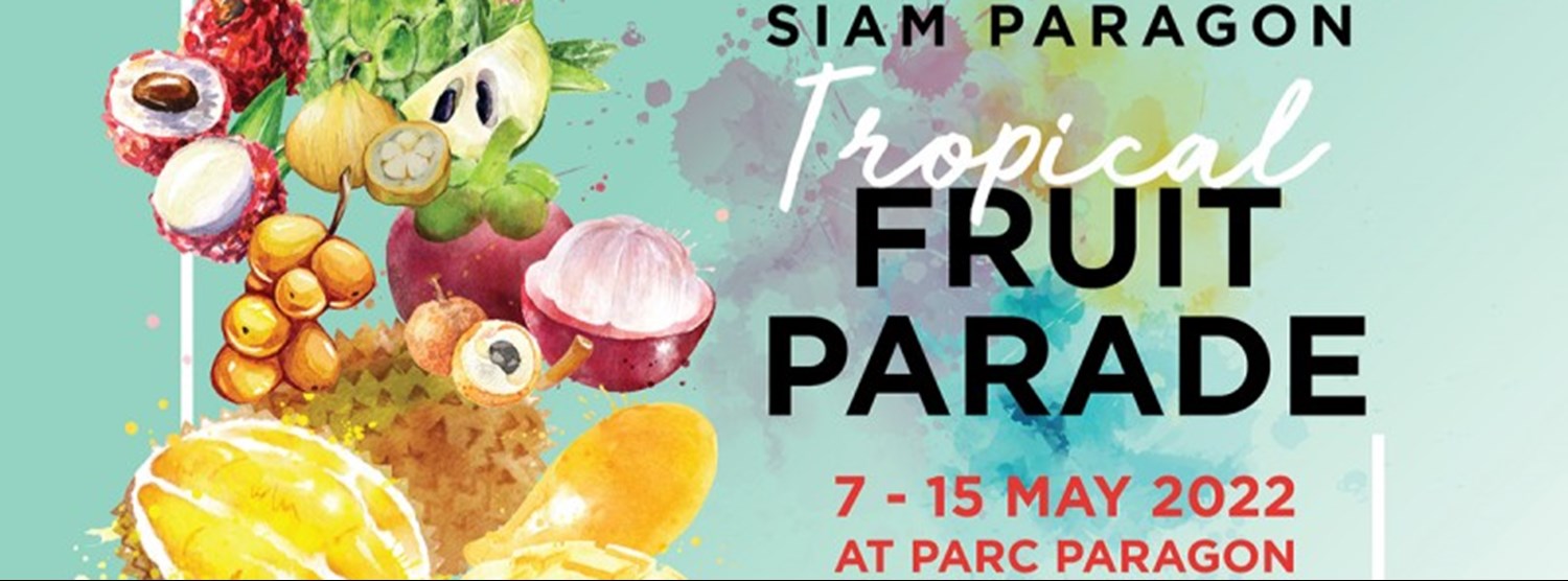 Siam Paragon Tropical Fruit Parade Zipevent