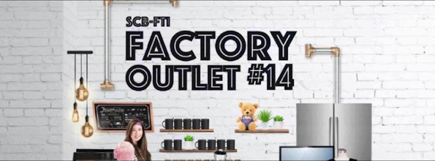 SCB-F.T.I. FACTORY OUTLET ครั้งที่ 14 Zipevent