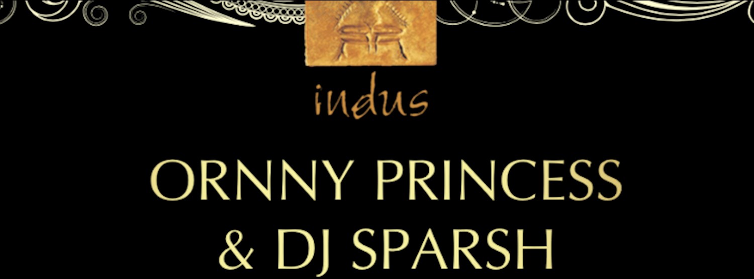 Ornny Princess & DJ Sparsh Live at Indus this New Year’s Eve Zipevent