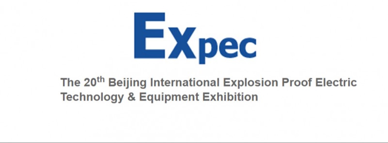 The 20th Beijing International Explosion Proof Electric Technology & Equipment Exhibition Zipevent