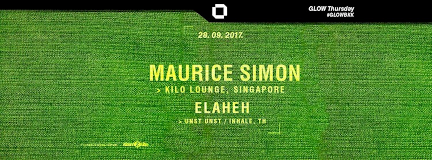 GLOW w/ Maurice Simon [Kilo Lounge, Singapore] Zipevent