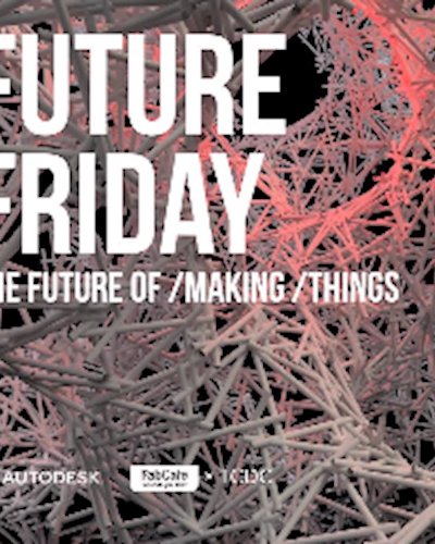 Future Friday: The future of making things Zipevent