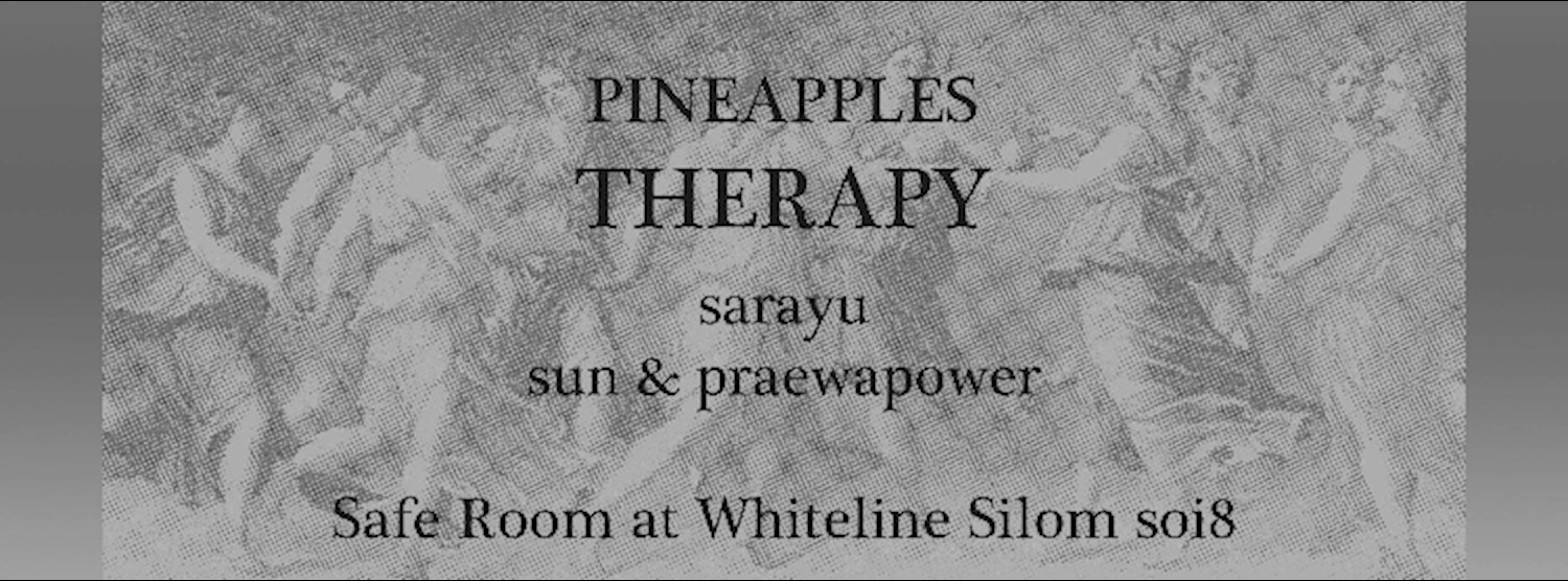 Pineapples Therapy ft. Sarayu,Sun&Praewa Zipevent