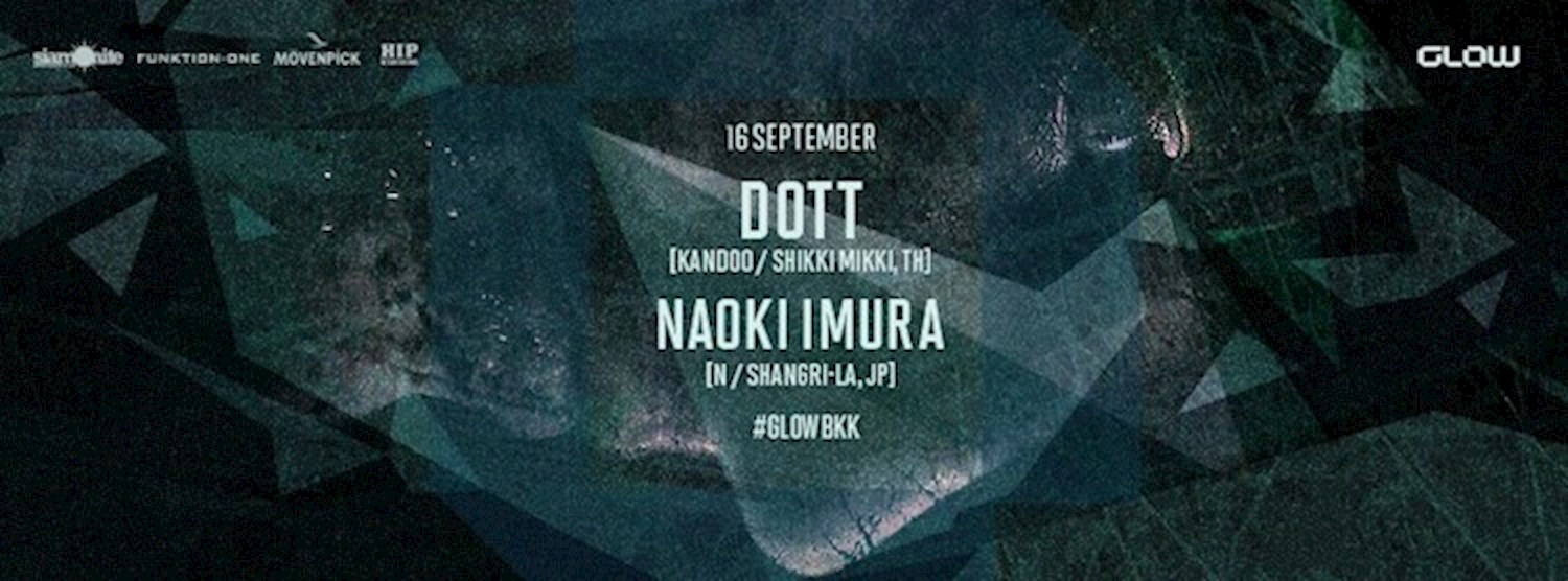 GLOW w/ DOTT & Naoki Imura Zipevent
