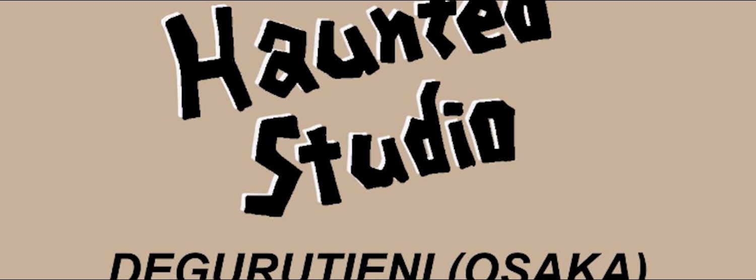 Vol.9 Haunted Studio - Degurutieni (Osaka) - Stylish Nonsense Zipevent