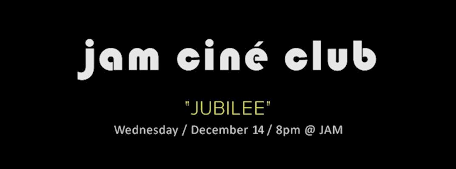 JAM CINÉ CLUB ('Jubilee', Derek Jarman) Zipevent