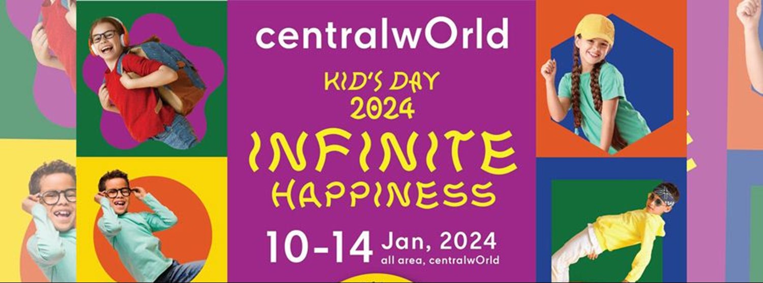 centralwOrld Kid's Day 2024 Infinite Happiness Zipevent