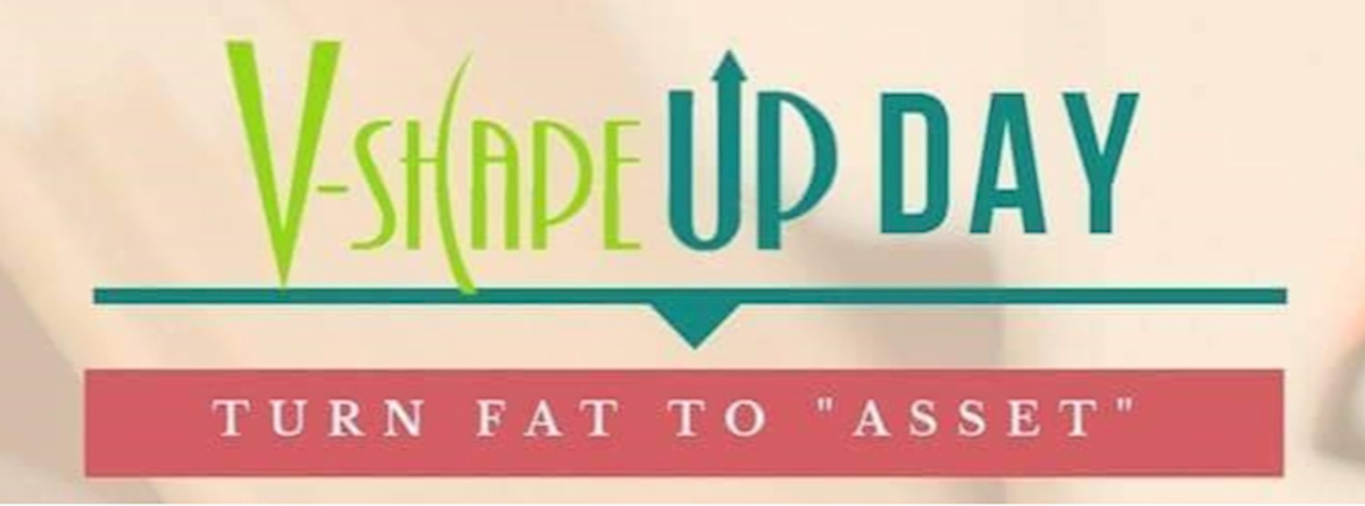 V-ShapeUp Day : Turn Fat To “Asset” Zipevent