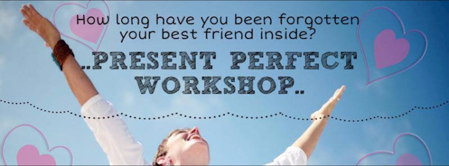 Present Perfect Workshop Zipevent