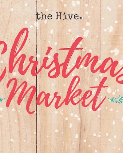 The Hive Christmas Market 2017 Zipevent