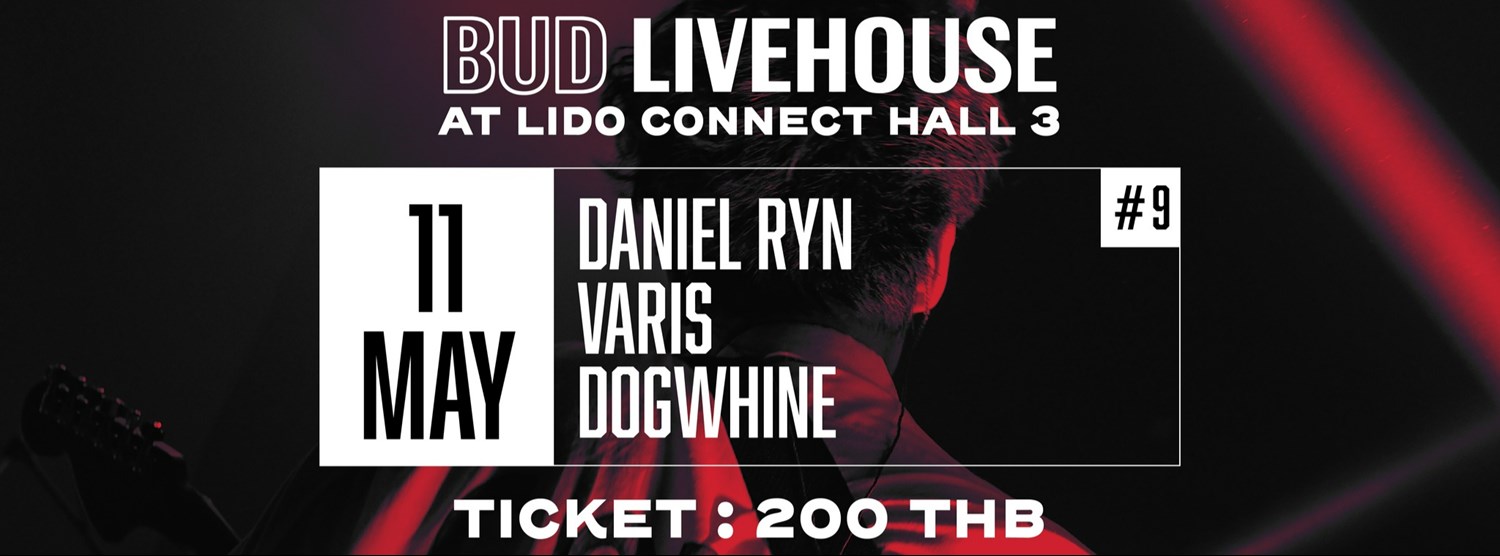 BUD LIVEHOUSE #9 - 11 May 2022 : Daniel Ryn / Varis / DOGWHINE Zipevent