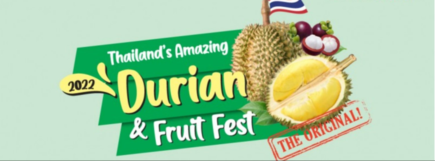 Thailand’s Amazing Durian & Fruit Fest 2022 The Original Zipevent