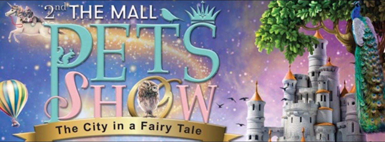 2nd The Mall Pets Show : The City in a Fairy Tale Zipevent
