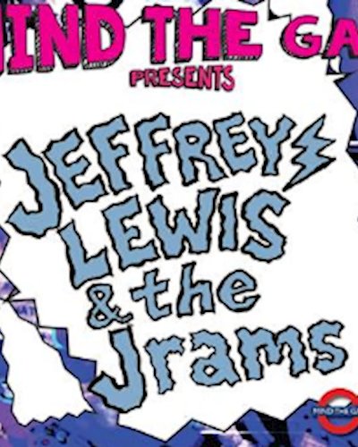 MTG Presents Jeffrey Lewis & the Jrams + Special Guests Zipevent