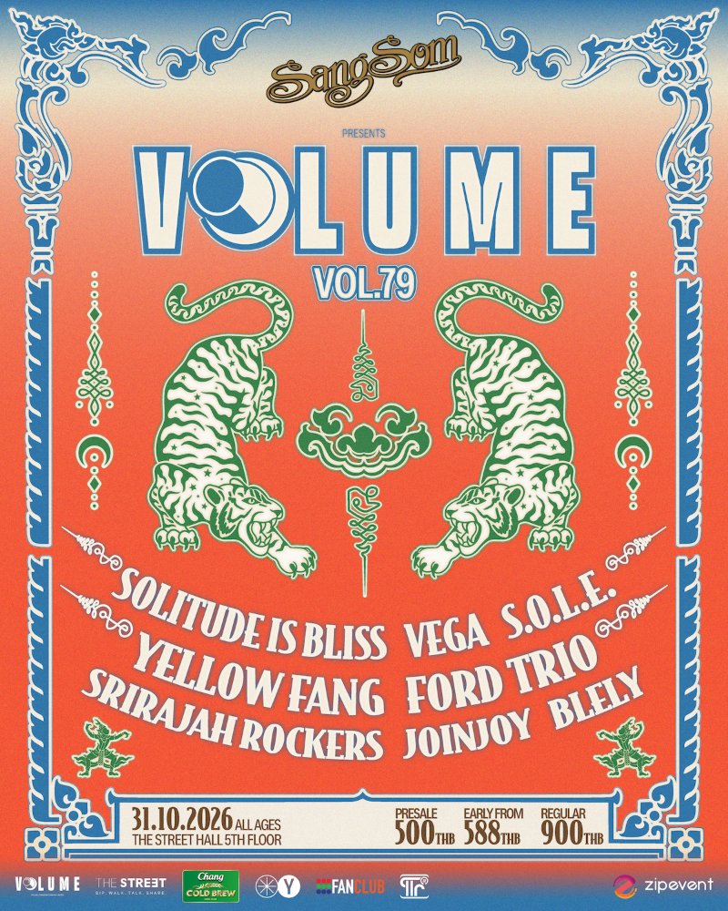 VOL.79 - SANGSOM PRESENTS VOLUME PHASE 8 : Solitude Is Bliss + VEGA + S.O.L.E. + Yellow Fang + FOR TRIO + Srirajah Rockers + Joinjoy + BLELY Zipevent