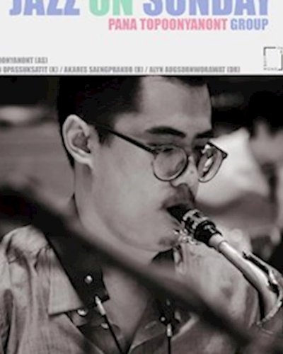 Jazz on Sunday / Pana Topoonyanont Group Zipevent