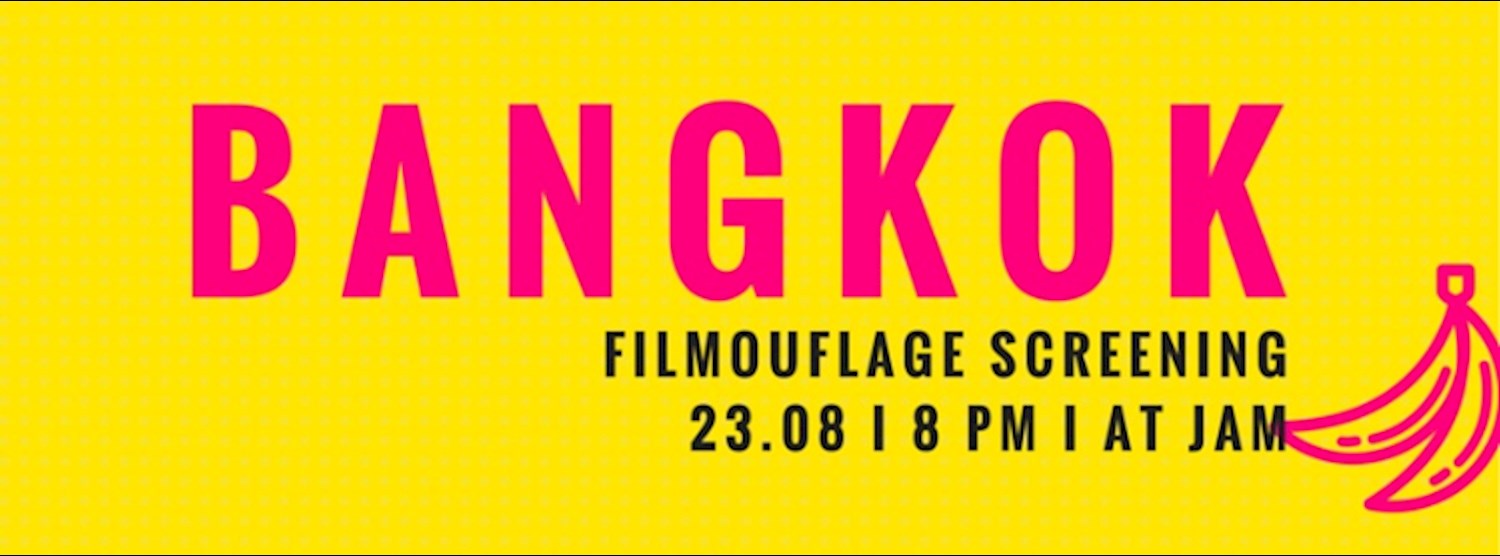 FILMOUFLAGE SCREENING - Bangkok Zipevent