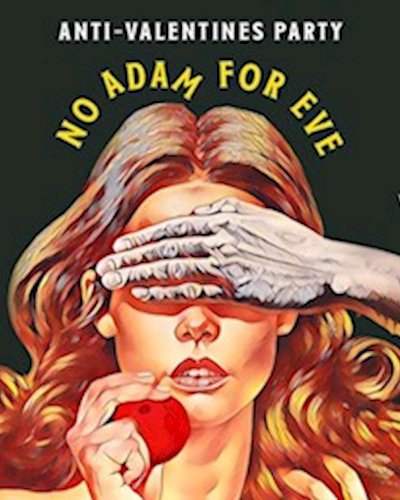 No Adam For Eve (Anti-Valentines Party) at Sing Sing Theater Zipevent