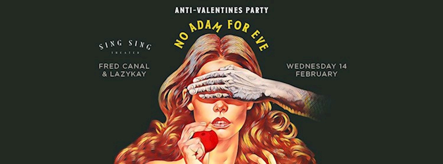 No Adam For Eve (Anti-Valentines Party) at Sing Sing Theater Zipevent