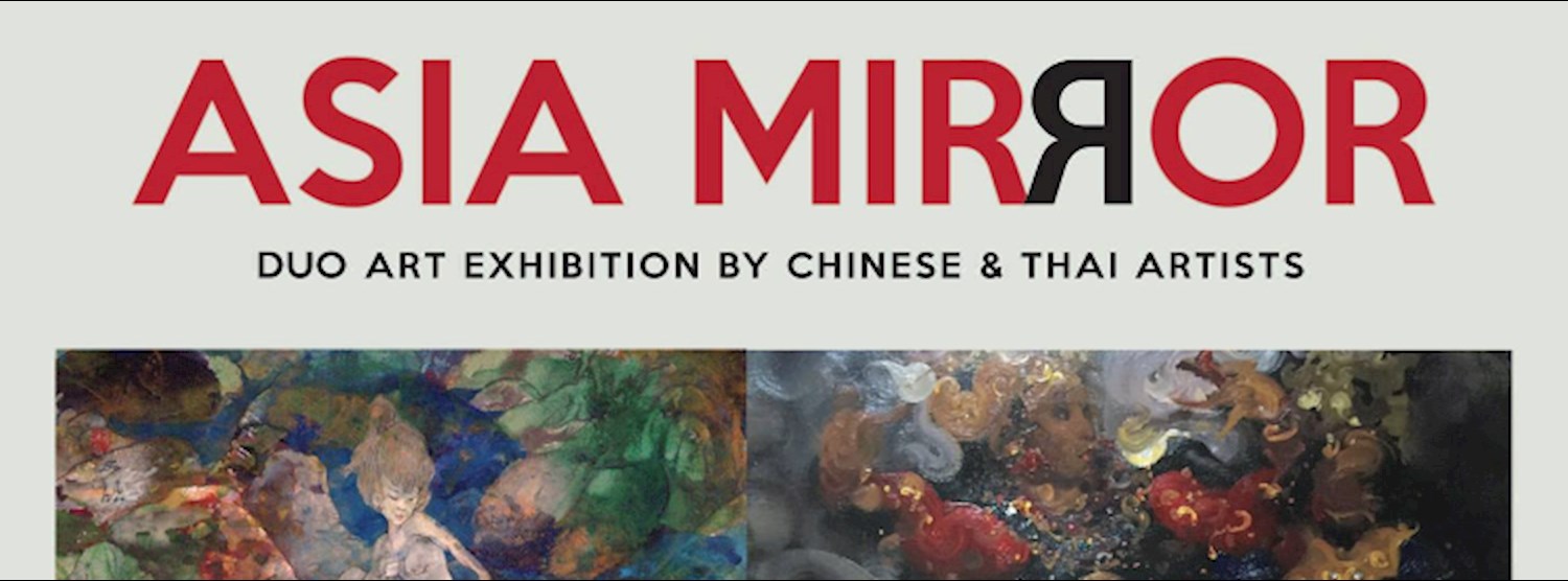 Asia Mirror: Duo Art Exhibition Chinese & Thai Artists Zipevent