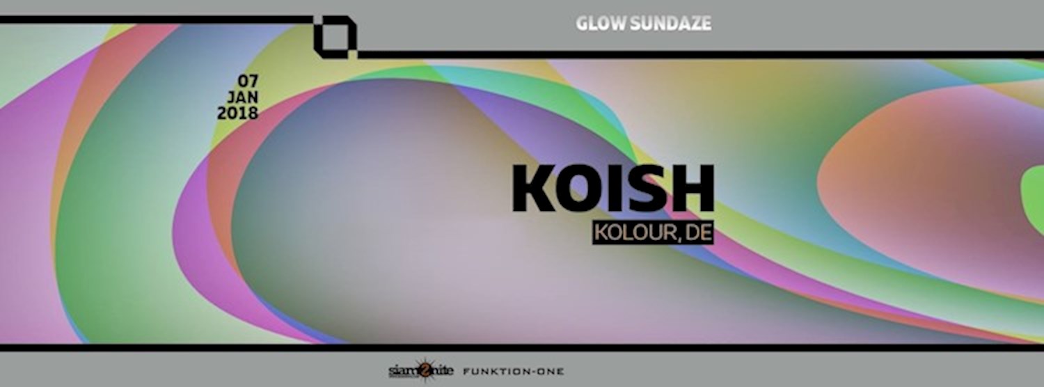 GLOW SunDaze w/ Koish - Free Entry Before Midnight! Zipevent
