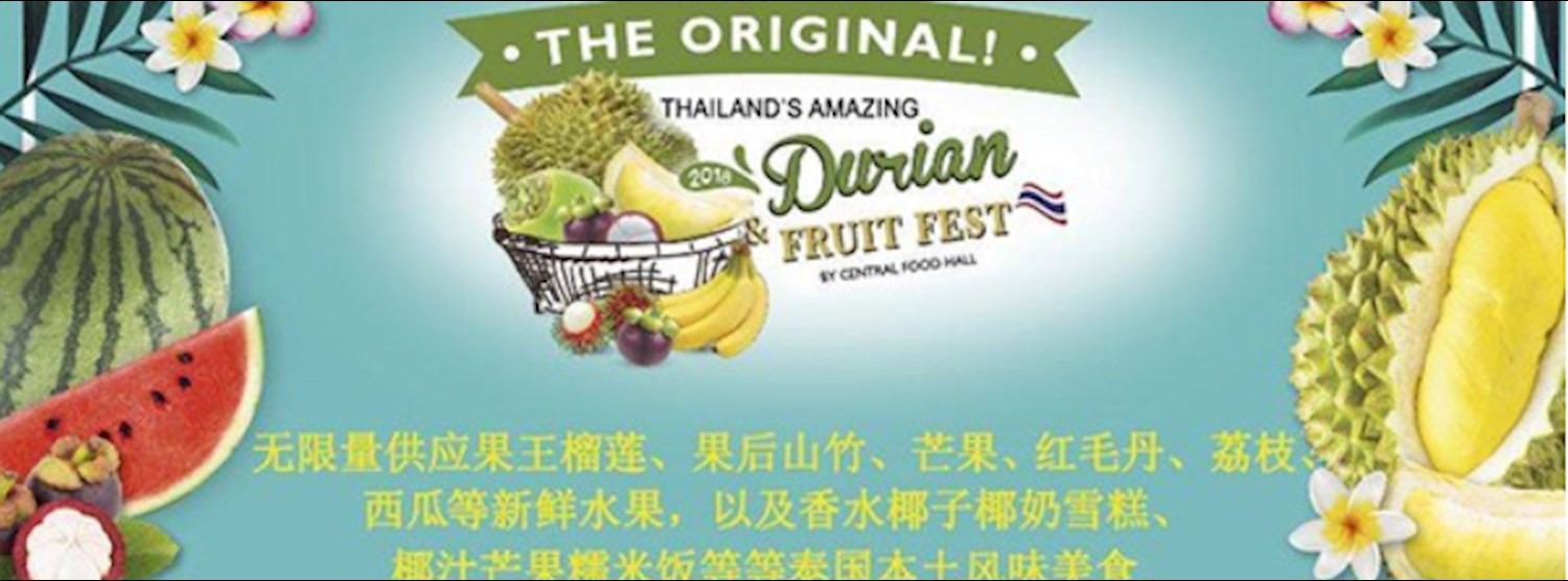 The Original Thailand’s Amazing Durian and Fruit Fest 2018 Zipevent