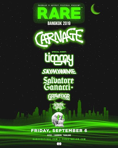 CARNAGE & OUTPUT FESTIVAL PRESENTS “RARE BANGKOK 2019” Zipevent