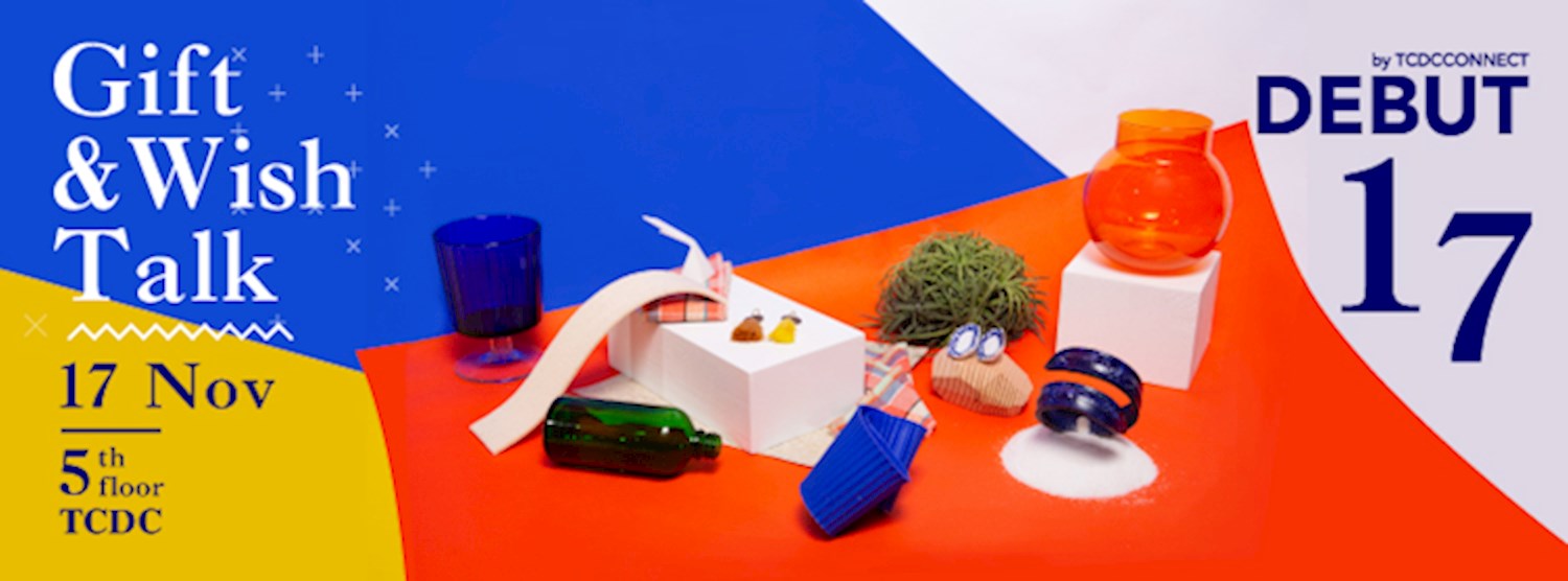 Debut Talk ครั้งที่ 17 Gift & Wish Zipevent