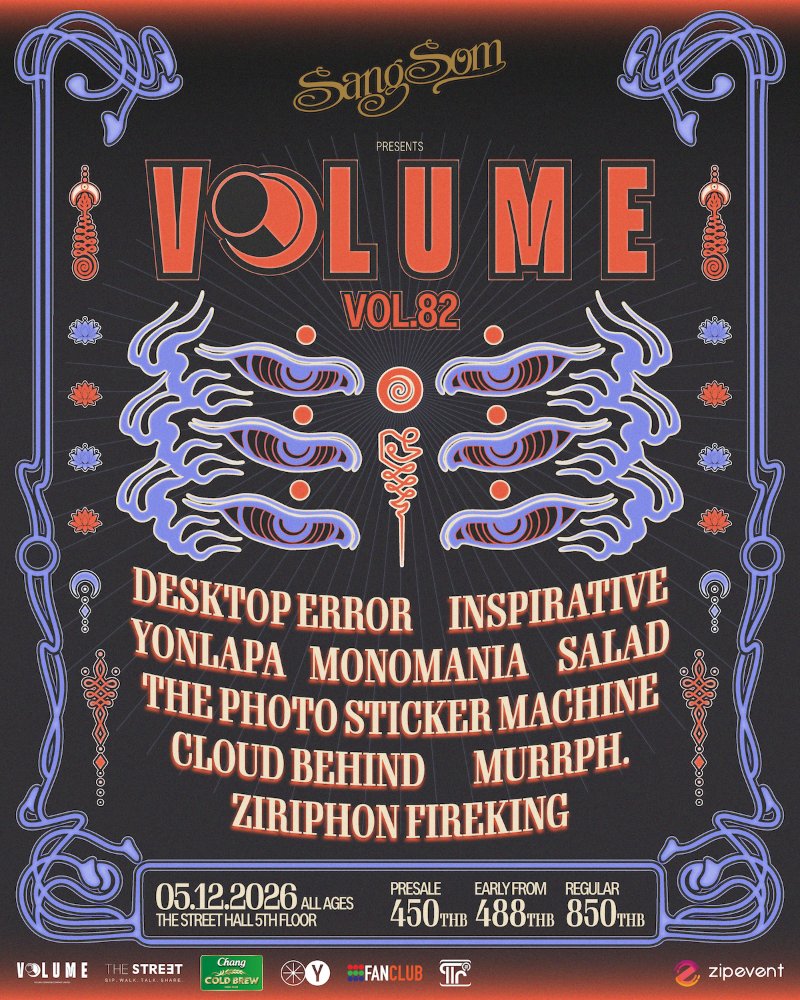 VOL.82 - SANGSOM PRESENTS VOLUME PHASE 8 : Desktop Error + INSPIRATIVE + The Photo Sticker Machine + YONLAPA + Monomania + Ziriphon Fireking + Cloud Behind + SALAD + murrph Zipevent