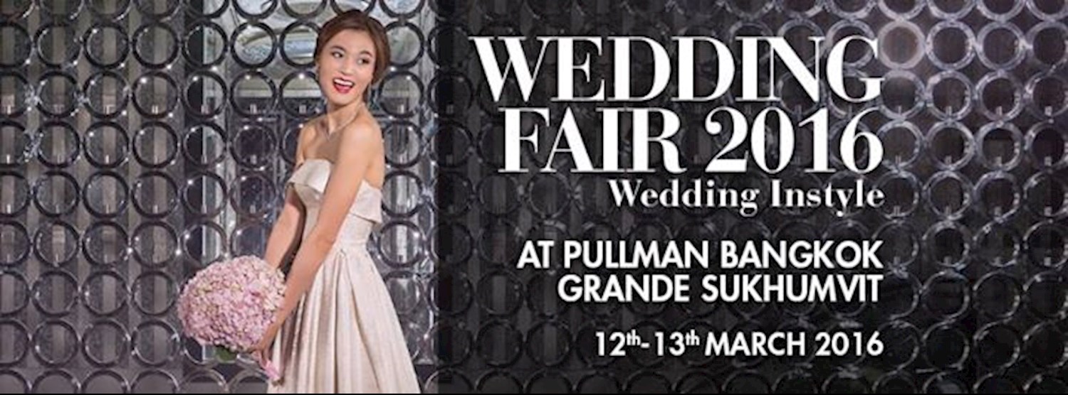 Instyle Wedding Fair 2016 at Pullman Bangkok Grande Sukhumvit Zipevent