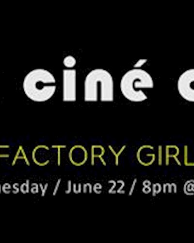 JAM CINÉ CLUB ("Factory Girl", New York Urban Legend Month) Zipevent