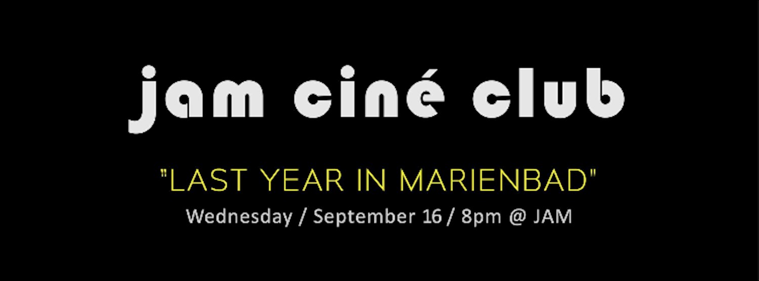 JAM CINÉ CLUB ("Last Year in Marienbad", forking_paths Month) Zipevent