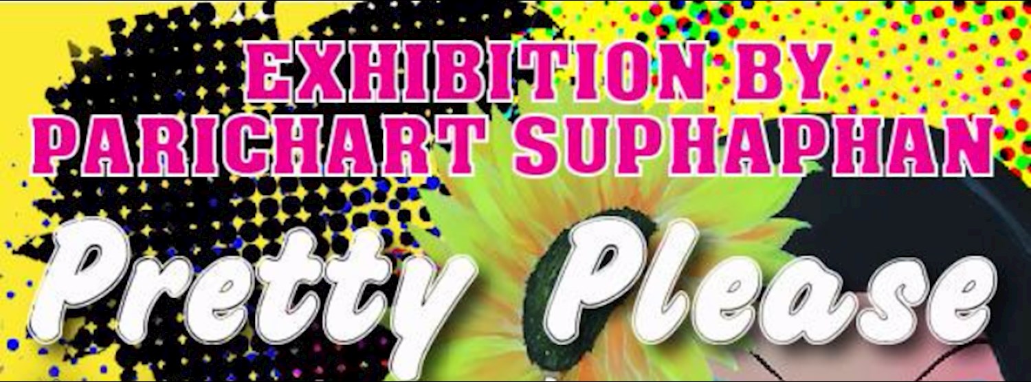Exhibition Pretty Please by Parichart Suphaphan Zipevent