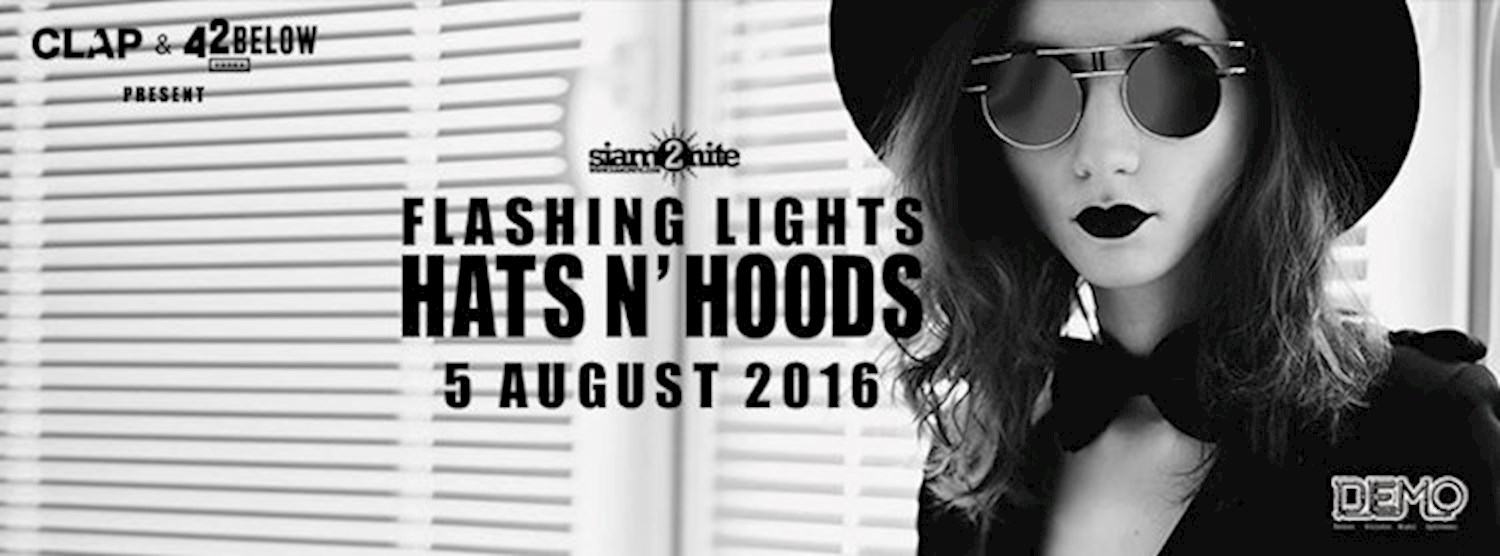 CLAP & 42below present Siam2nite Flashing Lights "Hats N' Hoods" Zipevent