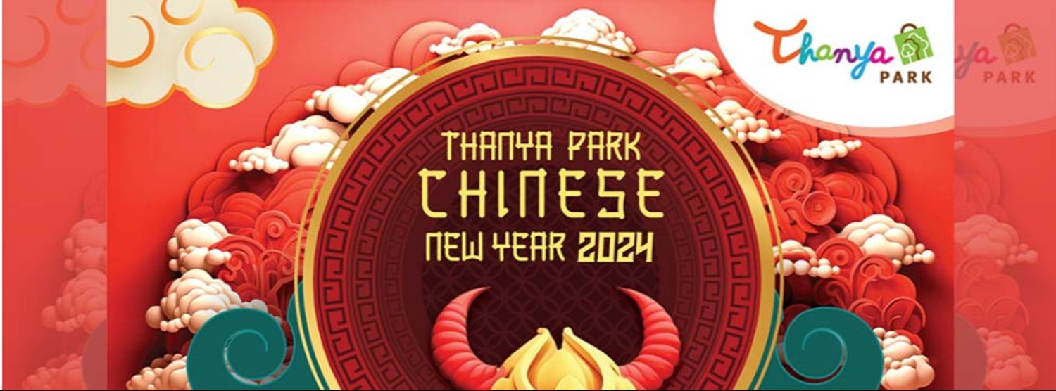 Thanya Park Chinese New Year 2024 Zipevent
